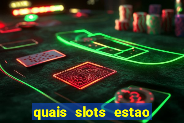 quais slots estao pagando agora